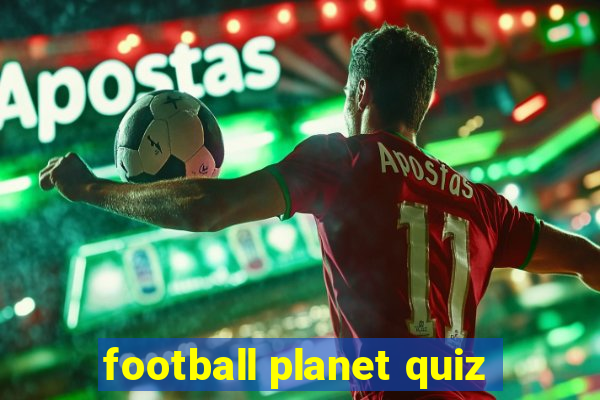 football planet quiz